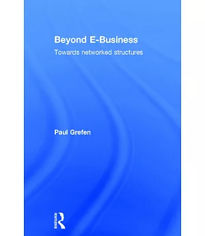 Beyond E-Business: Towards Networked Structures