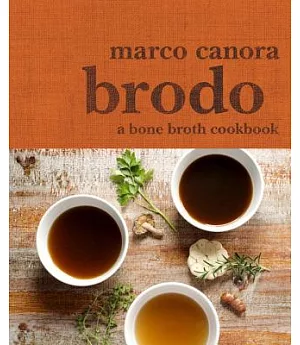 Brodo: A Bone Broth Cookbook