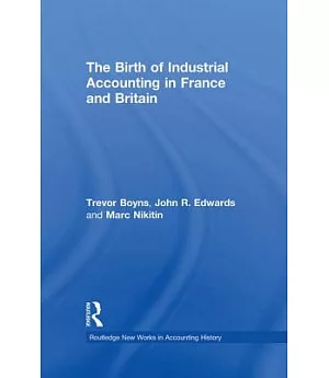 The Birth of Industrial Accounting in France and Britain