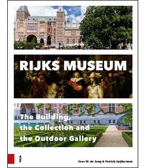 Rijks Museum: The Building, the Collection and the Outdoor Gallery