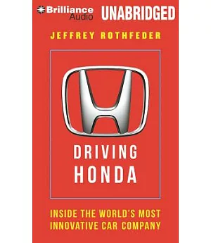 Driving Honda: Inside the World’s Most Innovative Car Company