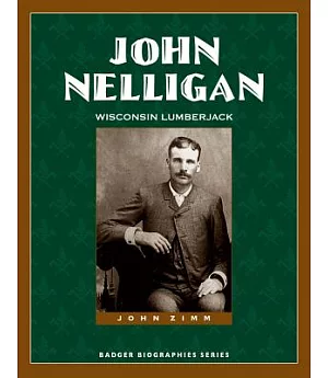 John Nelligan: Wisconsin Lumberjack