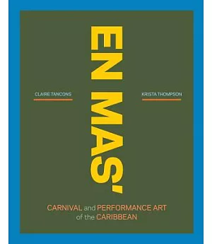 En Mas’: Carnival and Performance Art of the Caribbean