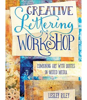 Creative Lettering Workshop: Combining Art With Quotes in Mixed Media