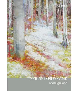 Szilard Huszank: A Foreign Land