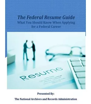 The Federal Resume Guide: What You Should Know When Applying for a Federal Career