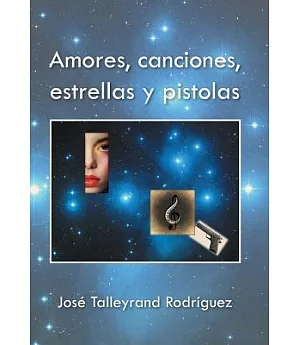 Amores, canciones, estrellas y pistolas