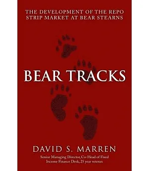 Bear Tracks: The Development of the Repo Strip Market at Bear Stearns