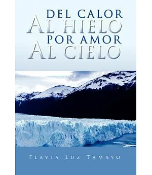 Del calor al hielo por amor al cielo