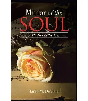 Mirror of the Soul: A Flutist’s Reflections