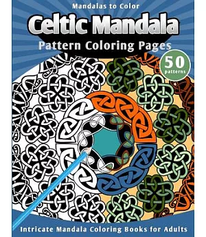 Celtic Mandala: Coloring Books for Grownups, Fun & Intricate Coloring pages for Adults, 50 Patterns