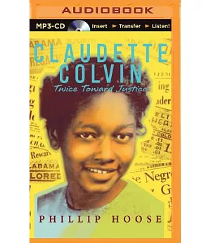 Claudette Colvin: Twice Toward Justice