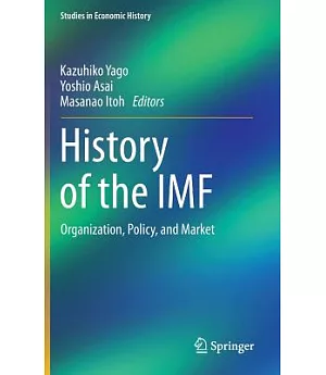 History of the Imf: Organization, Policy, and Market