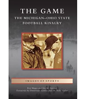 The Game: The Michigan-Ohio State Football Rivalry