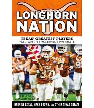 Longhorn Nation: Texas’ Greatest Players Talk About Longhorns Football