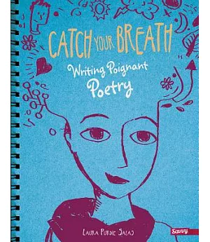 Catch Your Breath: Writing Poignant Poetry