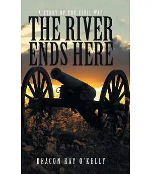 The River Ends Here: A Story of the Civil War