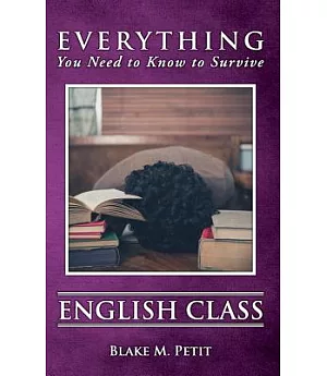 Everything You Need to Know to Survive English Class