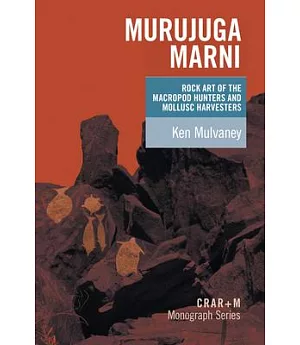 Murujuga Marni: Rock Art of the Macropod Hunters and Mollusc Harvesters