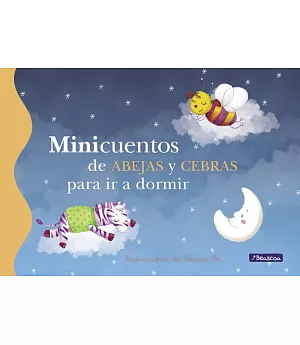 Minicuentos de abejas y cebras para ir a dormir / Mini-Stories: Bees and Zebras