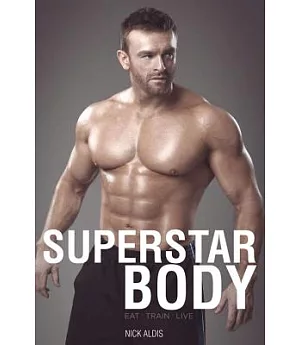 The Superstar Body: Real World Techniques for Achieving Your Goals