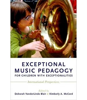 Exceptional Music Pedagogy for Children With Exceptionalities: International Perspectives