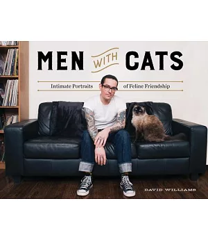 Men With Cats: Intimate Portraits of Feline Friendship