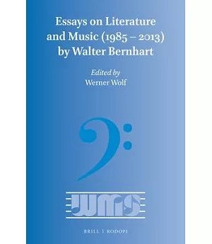 Essays on Literature and Music 1985-2013 by Wlater Bernhart