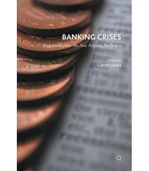 Banking Crises: Perspectives from the New Palgrave Dictionary