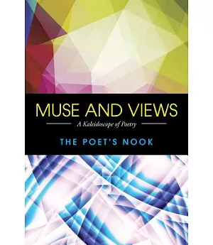 Muse and Views: A Kaleidoscope of Poetry