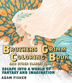 A Brothers Grimm Coloring Book and Other Classic Fairy Tales