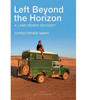 Left Beyond the Horizon: A Land Rover Odyssey