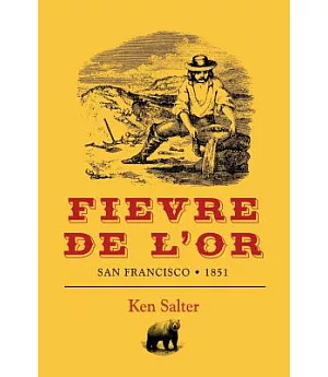 Fievre De L’or: San Francisco 1851