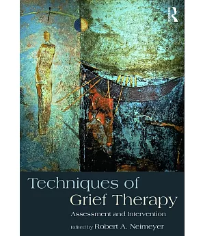 Techniques of Grief Therapy: Assessment and Intervention