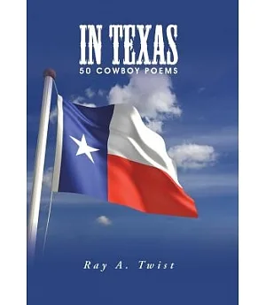 In Texas: 50 Cowboy Poems