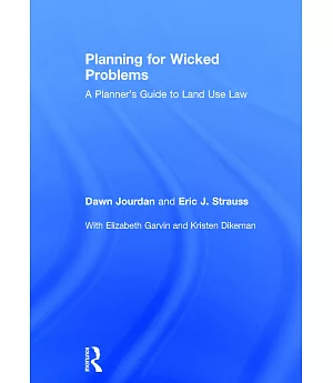 Planning for Wicked Problems: A Planner’s Guide to Land Use Law