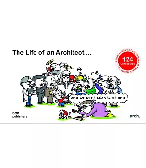 The Life of an Architect: And What He Leaves Behind