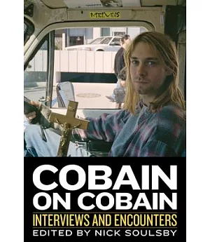 Cobain on Cobain: Interviews and Encounters