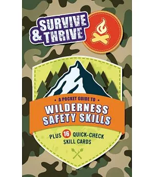 Survive & Thrive: A Pocket Guide to Wilderness Safety Skills