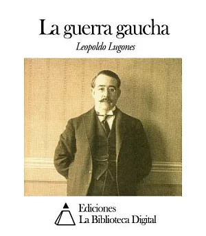 La guerra gaucha / The Gaucho War