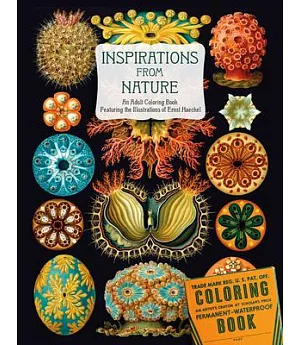 Inspirations from Nature Adult Coloring Book: An Adult Coloring Book Featuring the Illustrations of Ernst Haeckel