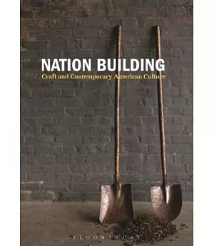 Nation Building: Craft and Contemporary American Culture