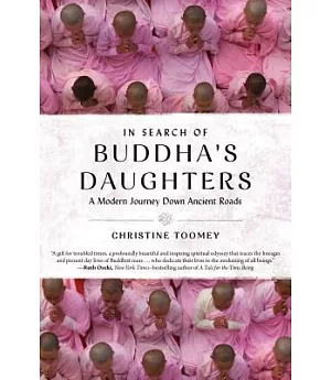 In Search of Buddha’s Daughters: A Modern Journey Down Ancient Roads