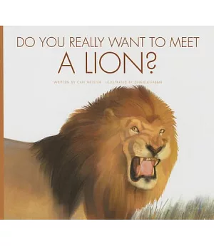 Do You Really Want to Meet a Lion?