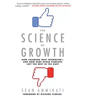 The Science of Growth: How Facebook Beat Friendster--nd How Nine Other Startups Left the Rest in the Dust