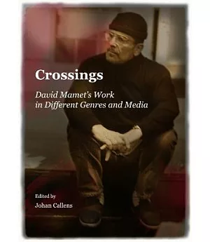 Crossings: David Mamet’s Work in Different Genres and Media