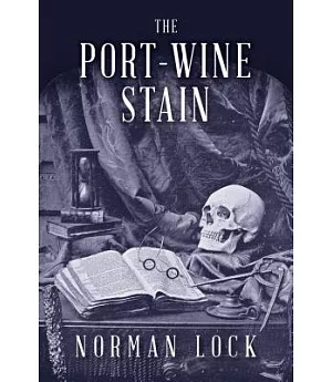 The Port-Wine Stain: With an Unfinished Tale by Edgar A. Poe