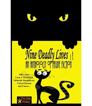 Nine Deadly Lives: An Anthology of Feline Fiction