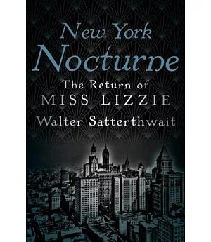 New York Nocturne: The Return of Miss Lizzie