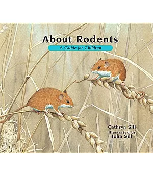 About Rodents: A Guide for Children